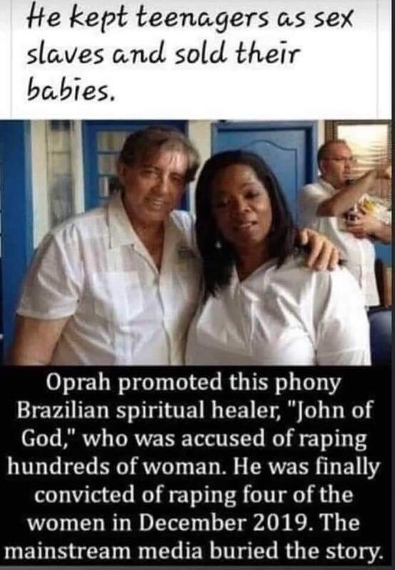 Oprah promoted this phony Brazilian spiritual healer. 'John of God,' who was accused of rampng hundreds of women and finally convicted of raping four of the women inDeceber 2018.  The media buried the story.