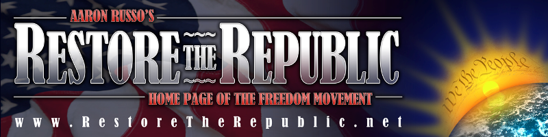 Restore The Republic - The Home of the Freedom Movement!